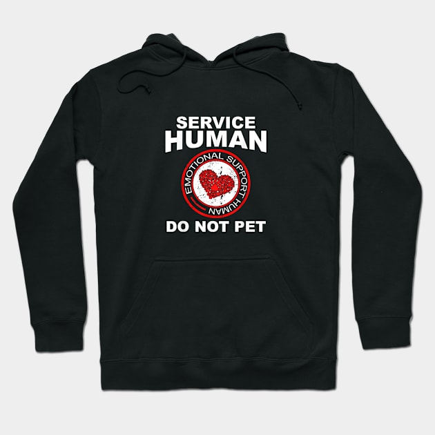Human Do Not Pet for, Emotional Service Support Animal Hoodie by DarkStile